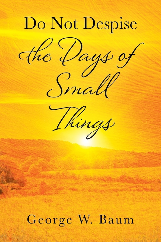 Front cover_Do Not Despise The Days Of Small Things