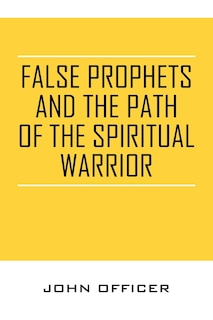 Couverture_False Prophets And The Path Of The Spiritual Warrior