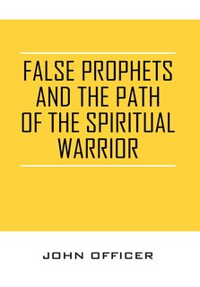 Couverture_False Prophets And The Path Of The Spiritual Warrior