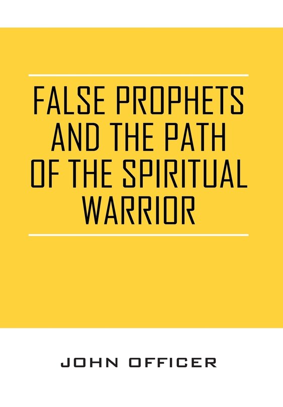 Couverture_False Prophets And The Path Of The Spiritual Warrior