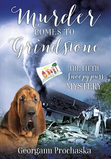 Murder Comes To Grindstone: The Fifth Snoopypuss Mystery