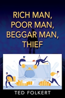 Front cover_Rich Man, Poor Man, Beggar Man, Thief