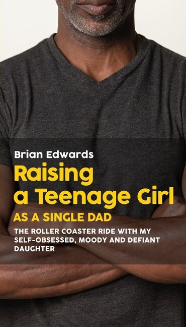 Front cover_Raising a Teenage Daughter as a Single Dad