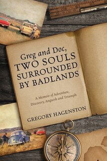 Front cover_Greg and Doc, Two Souls Surrounded by Badlands