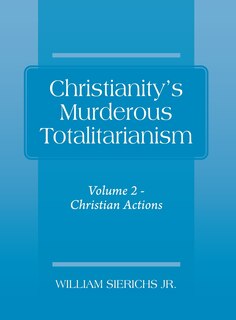Front cover_Christianity's Murderous Totalitarianism
