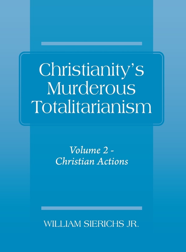 Front cover_Christianity's Murderous Totalitarianism