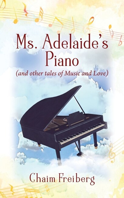Couverture_Ms. Adelaide's Piano (and Other Tales Of Music And Love)
