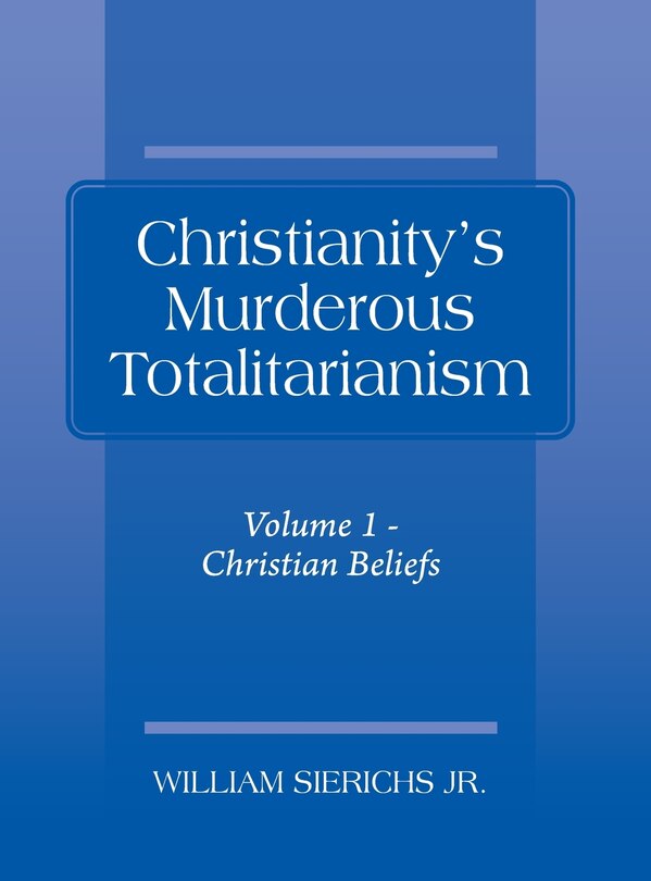 Front cover_Christianity's Murderous Totalitarianism