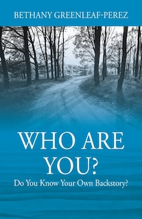 Who Are You? Do You Know Your Own Backstory?