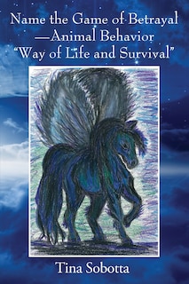 Front cover_Name the Game of Betrayal - Animal Behavior Way of Life and Survival