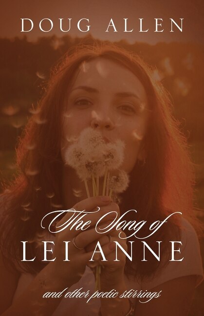 Front cover_The Song of Lei Anne and Other Poetic Stirrings