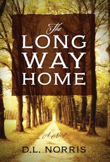 The Long Way Home: A Novel