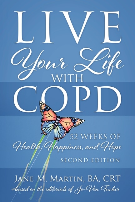 Front cover_Live Your Life with COPD - 52 Weeks of Health, Happiness, and Hope