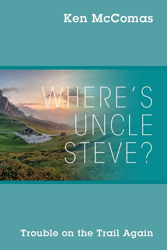 Front cover_Where's Uncle Steve? Trouble on the Trail Again