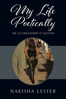 My Life Poetically: The Autobiography of MzStory