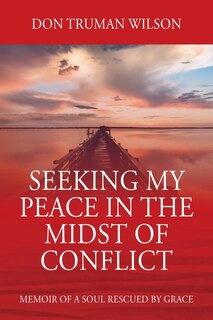 Couverture_Seeking My Peace in the Midst of Conflict