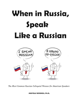 Front cover_When in Russia, Speak Like a Russian