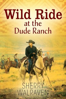 Front cover_Wild Ride at the Dude Ranch