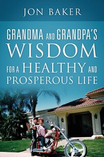 Couverture_Grandma and Grandpa's Wisdom for a Healthy and Prosperous Life