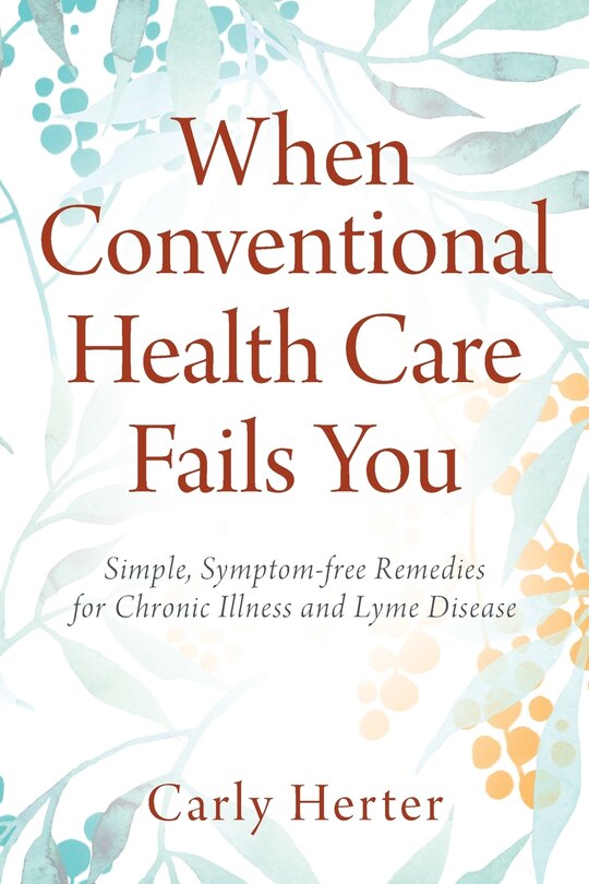Front cover_When Conventional Health Care Fails You