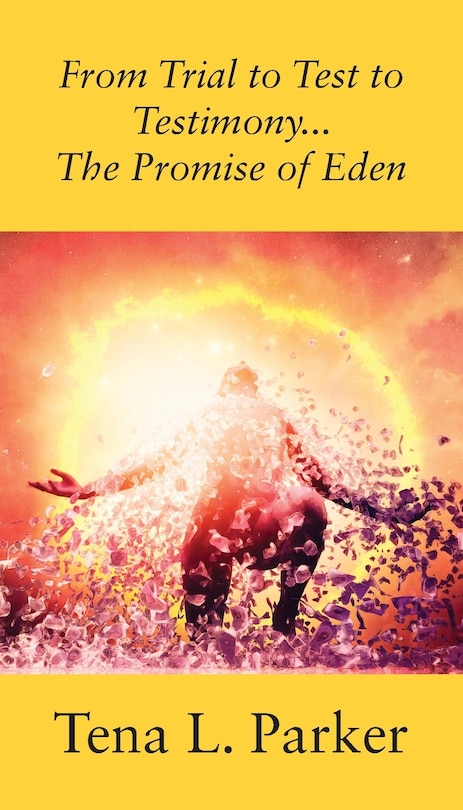 Front cover_From Trial To Test To Testimony ...the Promise Of Eden