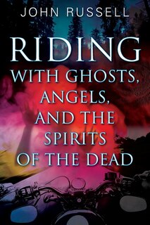 Couverture_Riding with Ghosts, Angels, and the Spirits of the Dead