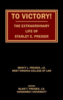 Front cover_To Victory! The Extraordinary Life of Stanley E. Preiser