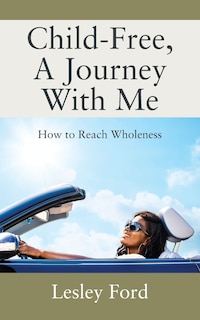 Couverture_Child-Free, A Journey With Me!