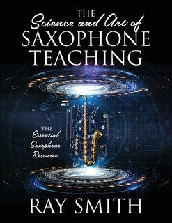 Front cover_The Science and Art of Saxophone Teaching