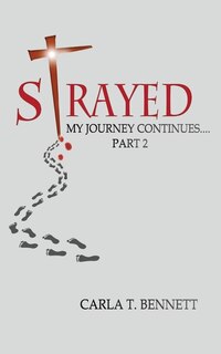 Strayed: My Journey Continues Part 2