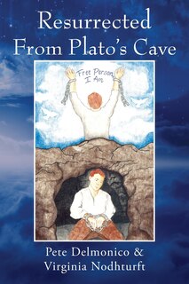 Front cover_Resurrected From Plato's Cave