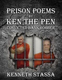Front cover_PRISON POEMS BY KEN THE PEN....Convicted Bank Robber