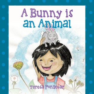 Front cover_A Bunny Is An Animal