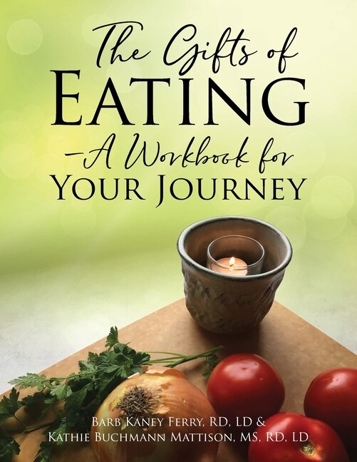Front cover_The Gifts of Eating - A Workbook For Your Journey