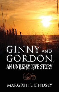 Front cover_Ginny and Gordon, An Unlikely Love Story