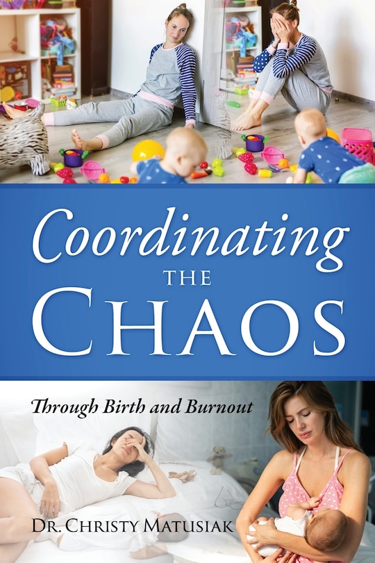 Coordinating the Chaos: Through Birth and Burnout