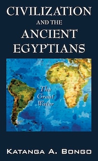 Civilization and the Ancient Egyptians