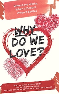 Couverture_Why Do We Love? When Love Works, When It Doesn't, When It Settles