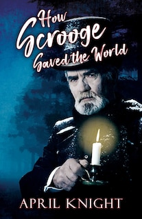 Front cover_How Scrooge Saved The World
