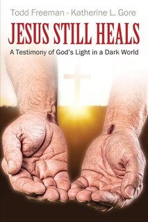 Front cover_Jesus Still Heals