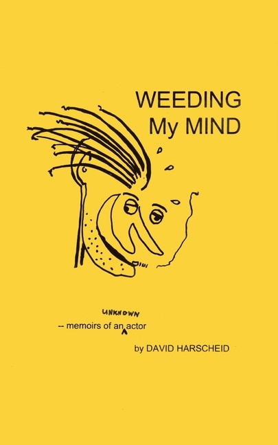 Front cover_Weeding My Mind - Memoirs of an Unknown Actor