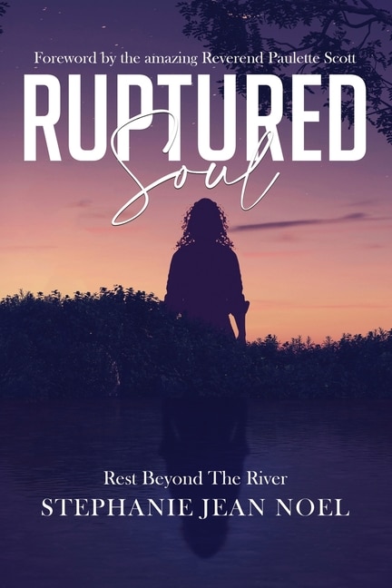 Ruptured Soul: Rest Beyond The River