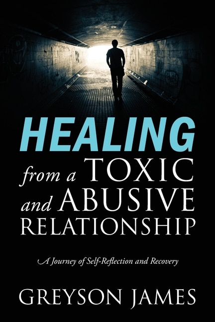 Front cover_HEALING from a Toxic and Abusive Relationship