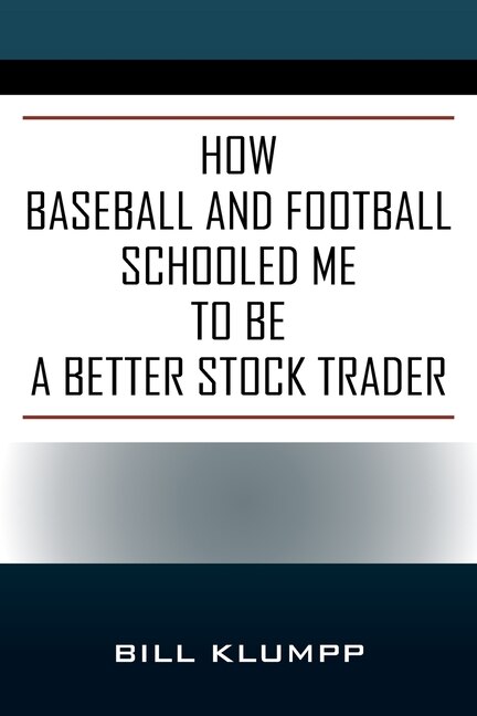 How Baseball and Football Schooled Me To Be A Better Stock Trader