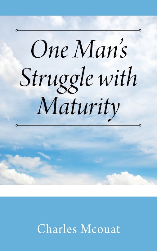Front cover_One Man's Struggle with Maturity