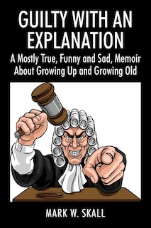 Front cover_Guilty With An Explanation