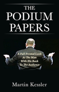 The Podium Papers: A Full Frontal Look At The Man With His Back To The Audience