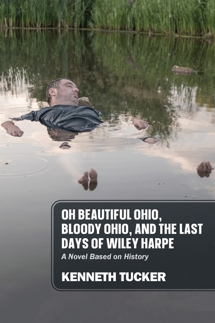 Couverture_Oh Beautiful Ohio, Bloody Ohio, and the Last Days of Wiley Harpe