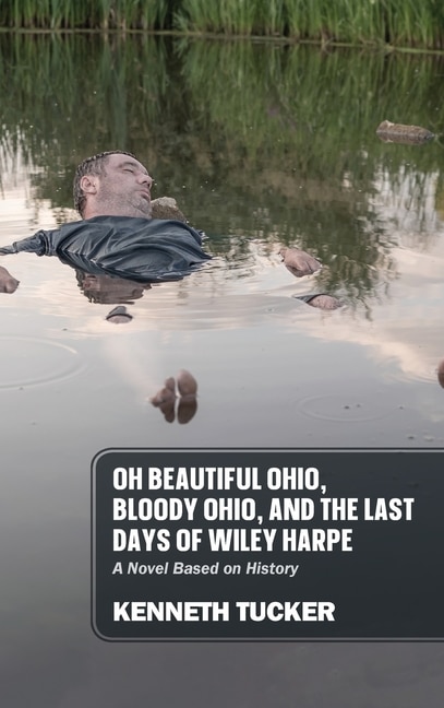 Front cover_Oh Beautiful Ohio, Bloody Ohio, and the Last Days of Wiley Harpe