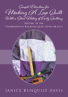 Couverture_Simple Directions for Making A Lap Quilt With a Short History of Early Quilting
